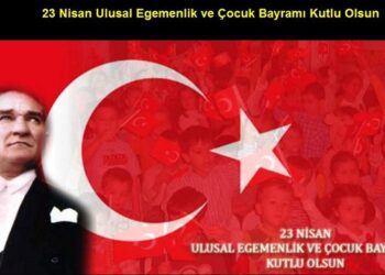 23 Nisan Milli Egemenlik ve Çocuk Bayramı kutlu olsun