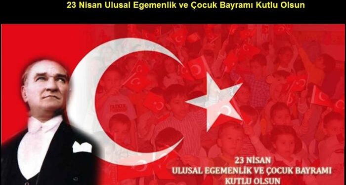 23 Nisan Milli Egemenlik ve Çocuk Bayramı kutlu olsun