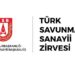 Türk Savunma Sanayii Zirvesi Toplanıyor