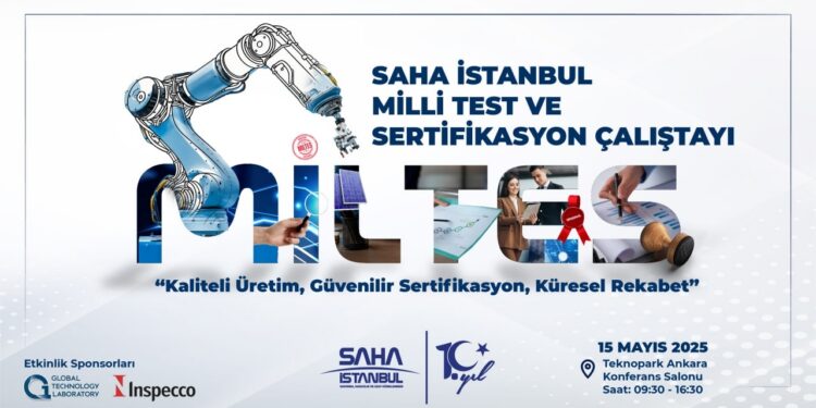 MİLTES 2025: Yerli Test ve Belgelendirme Ekosistemi Güçleniyor